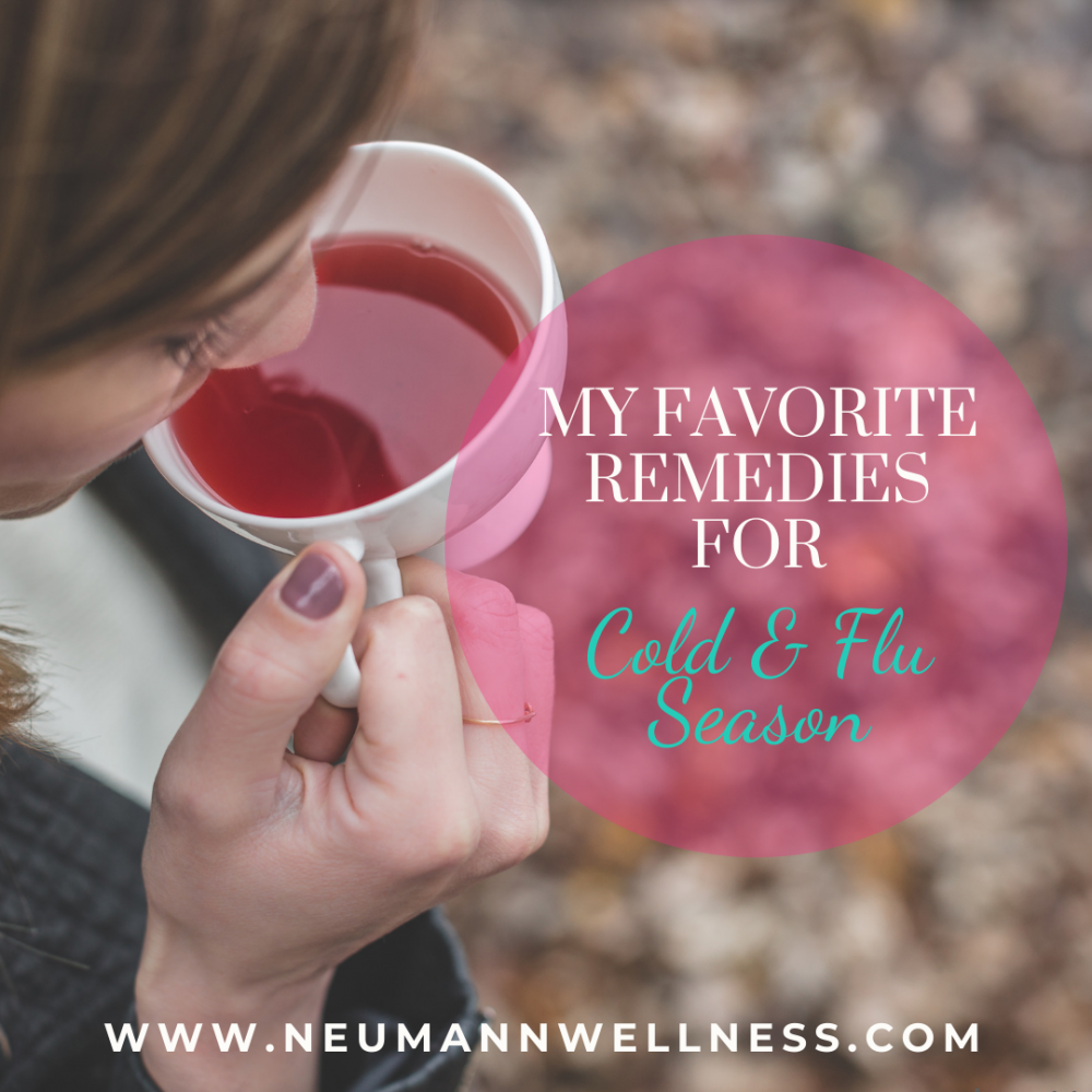 My Favorite Remedies for Cold & Flu Season Neumann Nutrition
