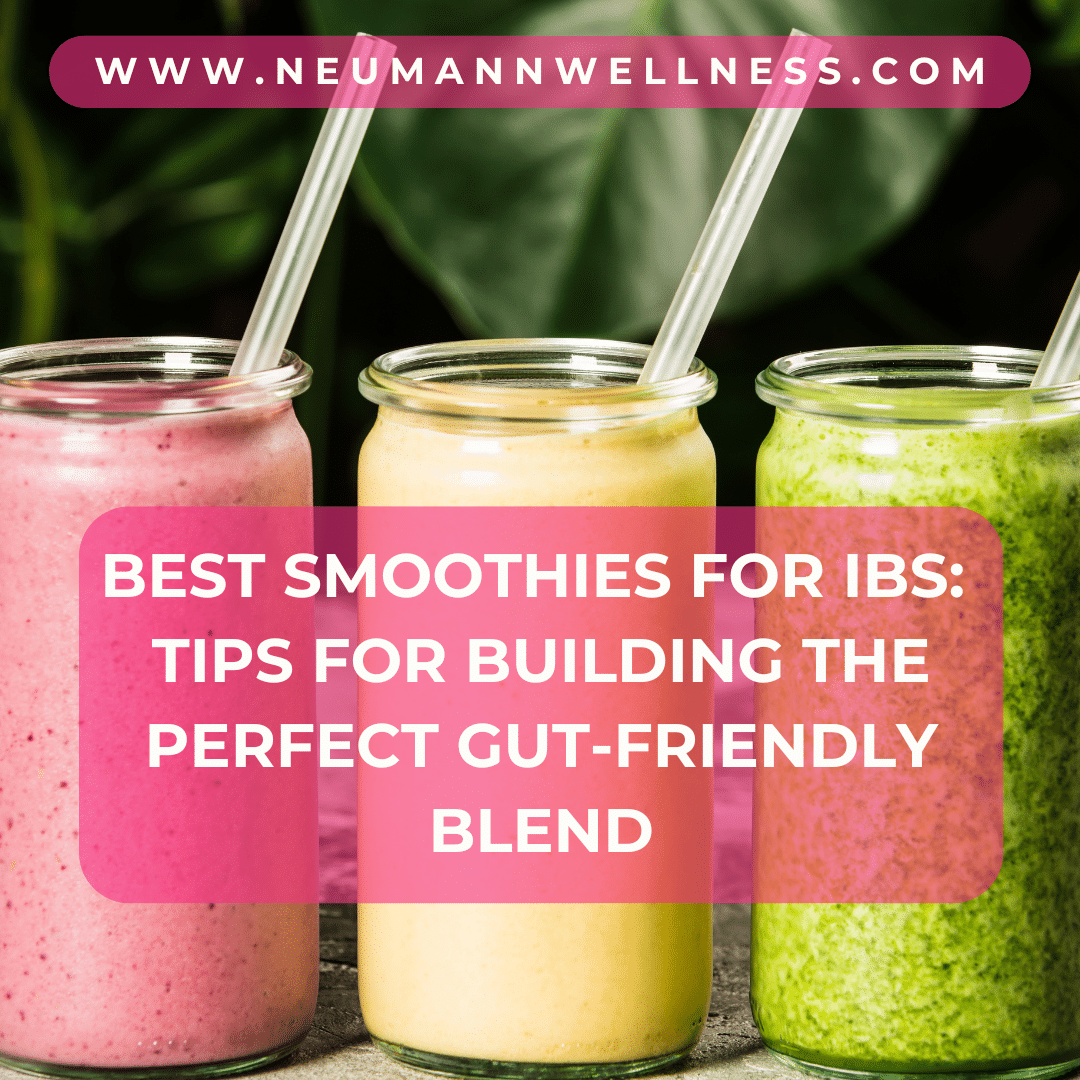 Best Smoothies for IBS: Tips for Building the Perfect Gut-Friendly Blend